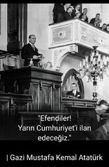 Efendiler Yarin Cumhuriyet'i ilan edeceğiz