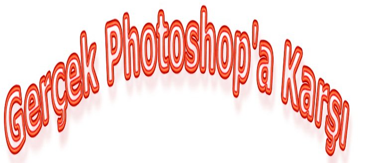 Gerçek Photoshop'a Karşı