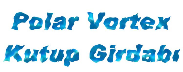 Kutup Girdabı (Polar Vortex) Nedir ve Neden Bu Kadar Soğuk?