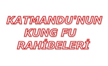 Katmandu'nun Kung Fu Rahibeleri
