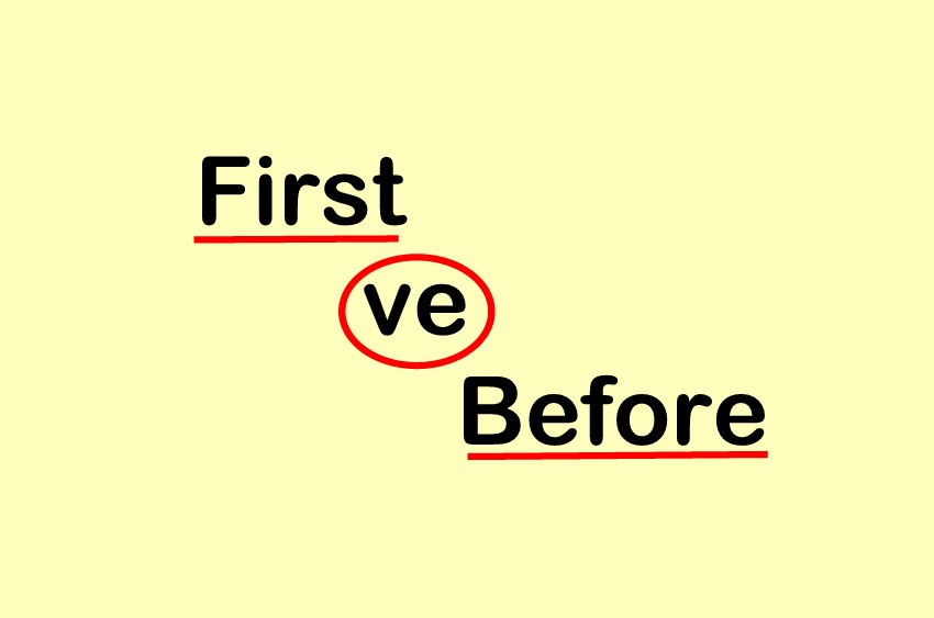 First ve Before kelimeleri arasındaki farklar, nasıl kullanılır?