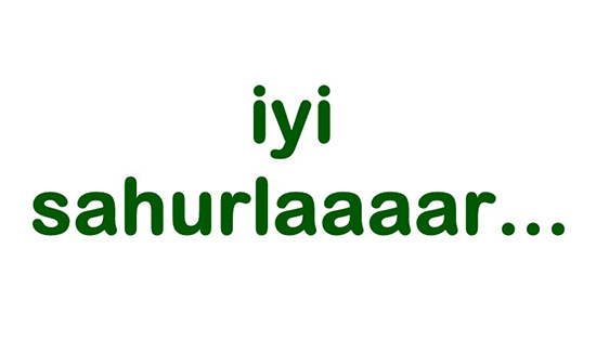İyi Sahurlaaaar..