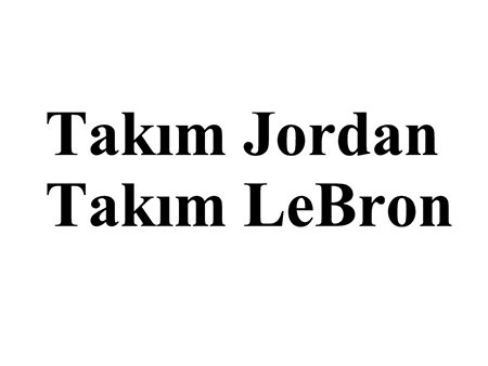 Michael Jordan'ın SüperTakımı LeBron James'in SüperTakımına Karşı: Keçilerin Çatışması